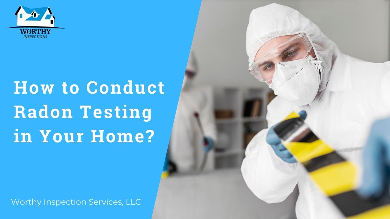 How to Conduct Radon Testing in Your Home?