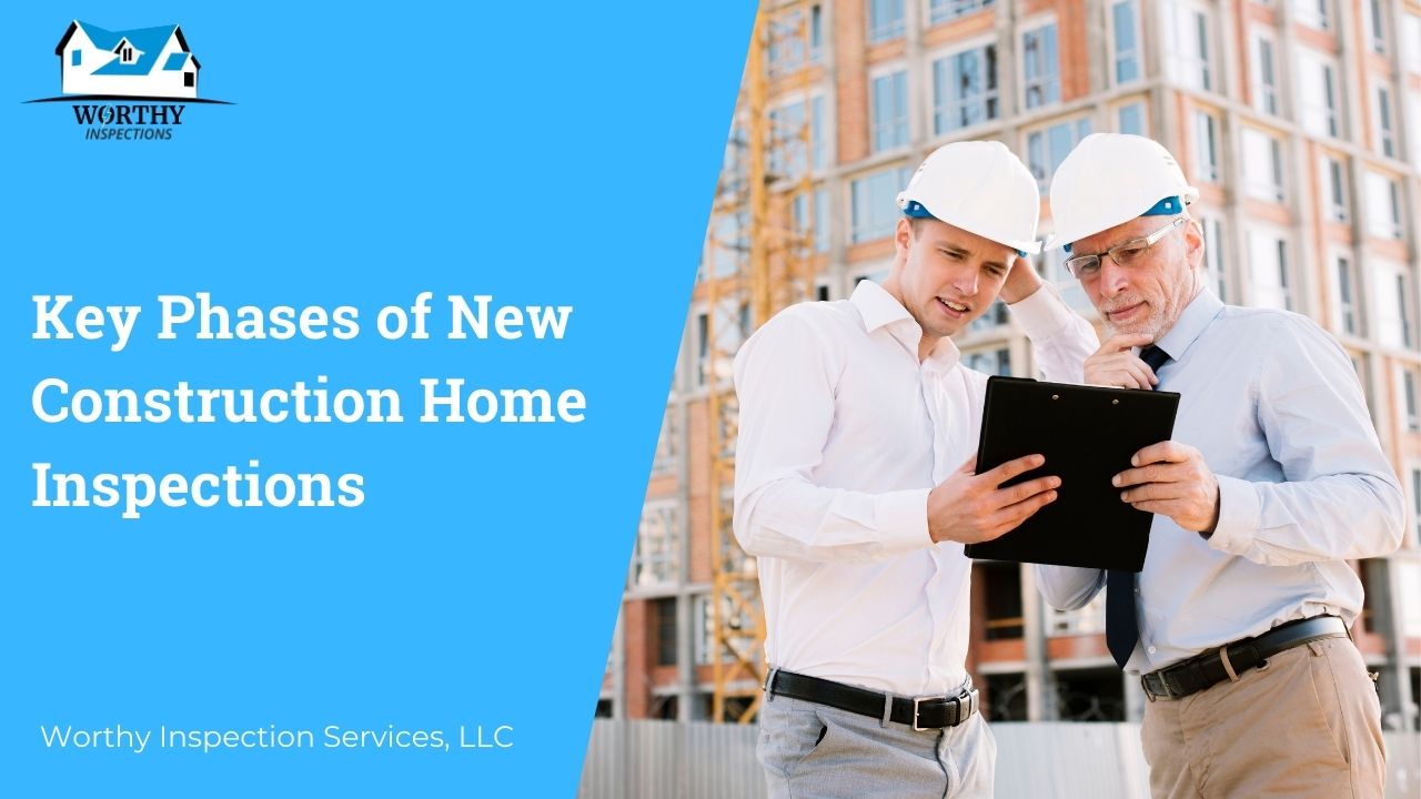 Key Phases of New Construction Home Inspections