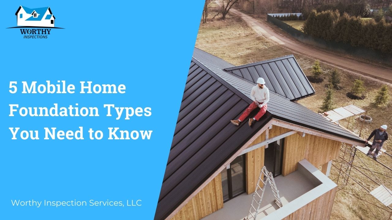 5 Mobile Home Foundation Types You Need to Know